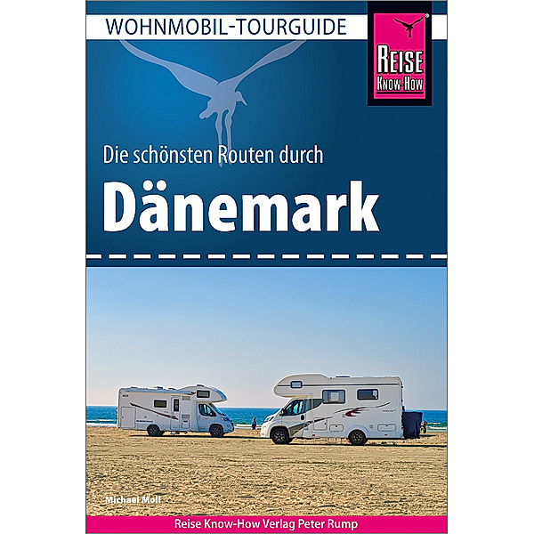 Reise Know-How Wohnmobil-Tourguide Dänemark, Michael Moll
