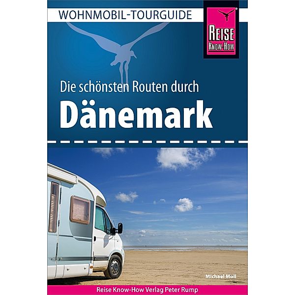 Reise Know-How Wohnmobil-Tourguide Dänemark / Wohnmobil-Tourguide, Michael Moll