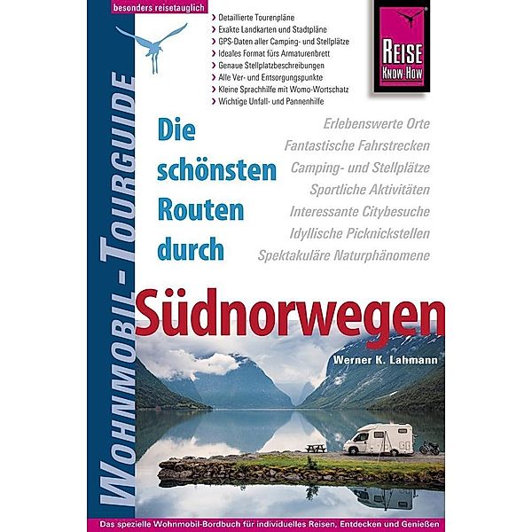 Reise Know-How Wohnmobil-Tourguide Die schönsten Routen durch Südnorwegen, Werner K. Lahmann