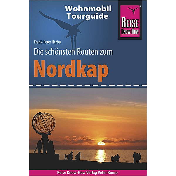 Reise Know-How Wohnmobil-Tourguide -  Die schönsten Routen zum Nordkap, Frank-Peter Herbst