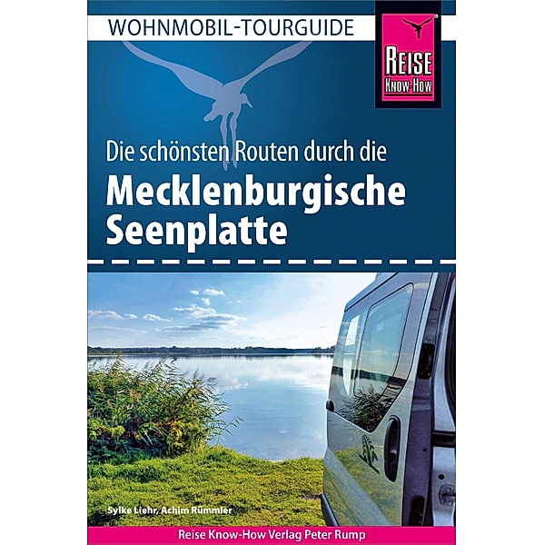 Reise Know-How Wohnmobil-Tourguide Mecklenburgische Seenplatte / Wohnmobil-Tourguide, Sylke Liehr, Achim Rümmler