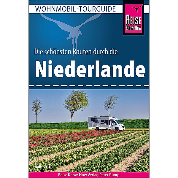 Reise Know-How Wohnmobil-Tourguide Niederlande, Gaby Gölz