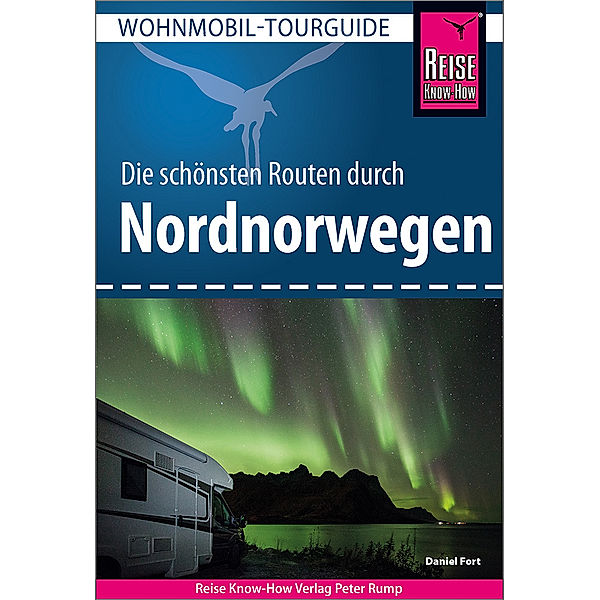 Reise Know-How Wohnmobil-Tourguide Nordnorwegen, Daniel Fort