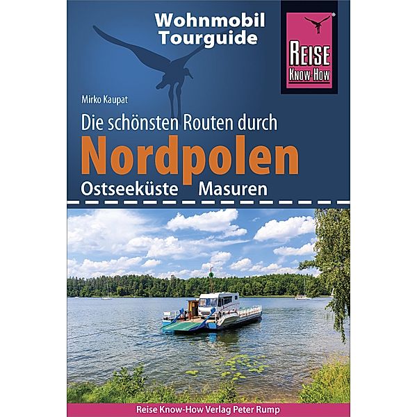 Reise Know-How Wohnmobil-Tourguide Nordpolen (Ostseeküste und Masuren) / Wohnmobil-Tourguide, Mirko Kaupat