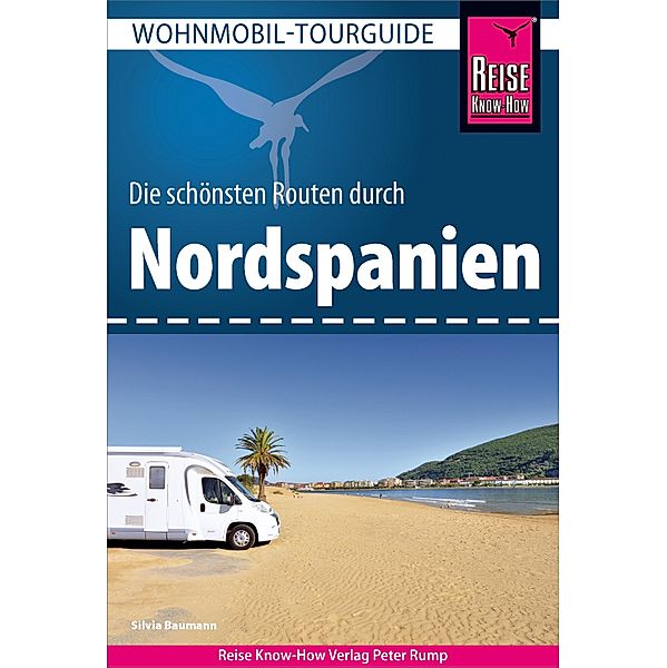 Reise Know-How Wohnmobil-Tourguide Nordspanien / Wohnmobil-Tourguide, Silvia Baumann