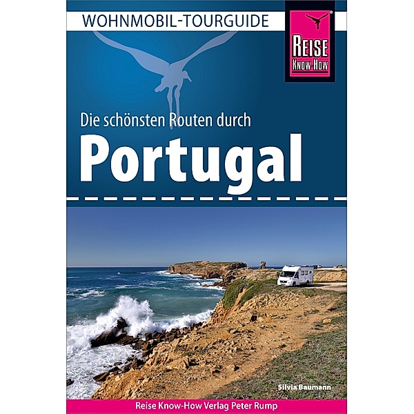 Reise Know-How Wohnmobil-Tourguide Portugal / Wohnmobil-Tourguide, Silvia Baumann