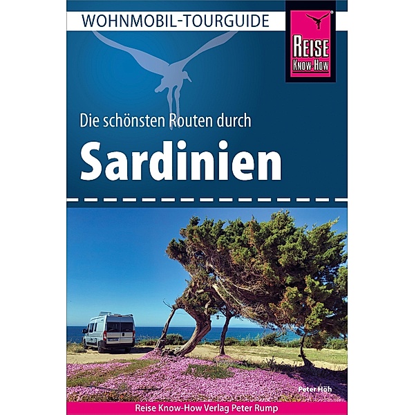 Reise Know-How Wohnmobil-Tourguide Sardinien / Wohnmobil-Tourguide, Peter Höh