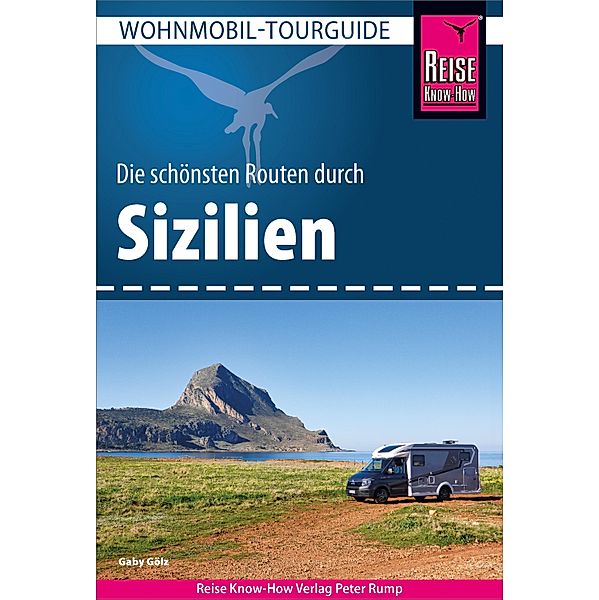 Reise Know-How Wohnmobil-Tourguide Sizilien / Wohnmobil-Tourguide, Gaby Gölz