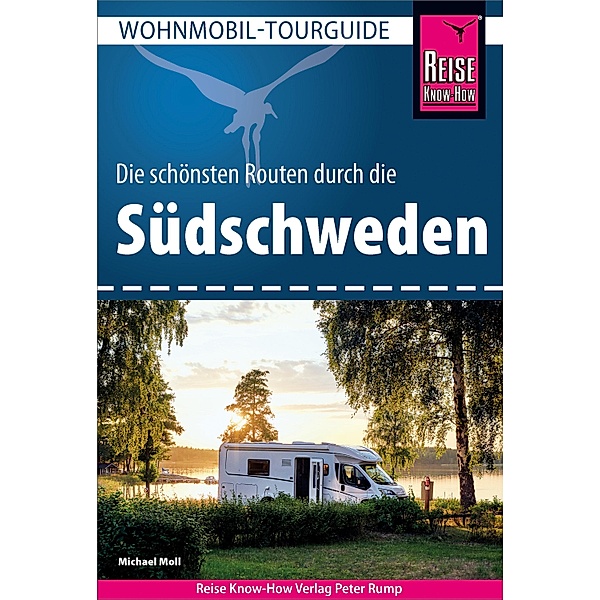Reise Know-How Wohnmobil-Tourguide Südschweden / Wohnmobil-Tourguide, Michael Moll