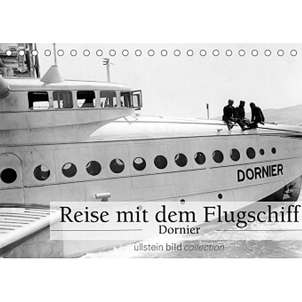Reise mit dem Flugschiff - Dornier (Tischkalender 2022 DIN A5 quer), ullstein bild Axel Springer Syndication GmbH