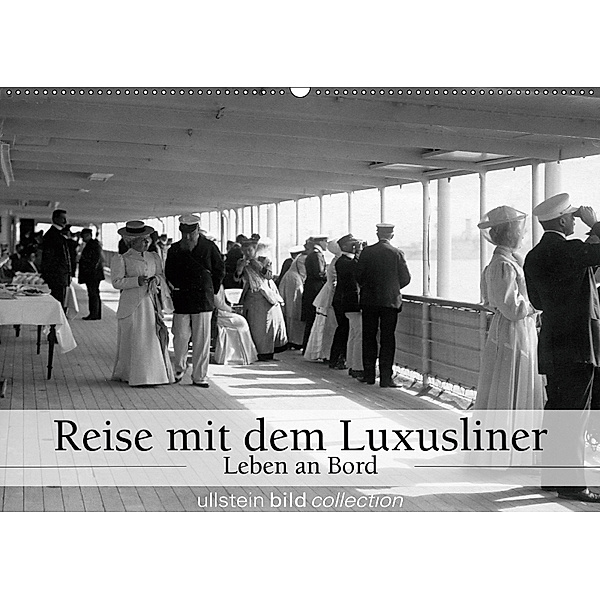 Reise mit dem Luxusliner - Leben an Bord (Wandkalender 2019 DIN A2 quer), Ullstein Bild Axel Springer Syndication GmbH