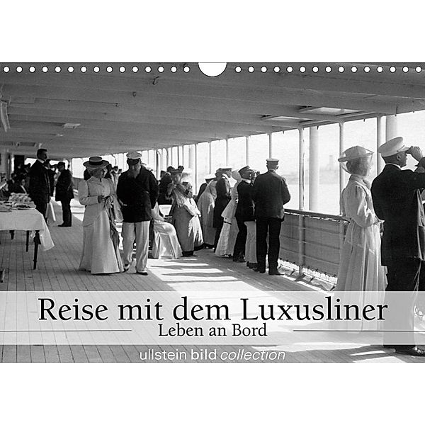 Reise mit dem Luxusliner - Leben an Bord (Wandkalender 2020 DIN A4 quer), ullstein bild Axel Springer Syndication GmbH