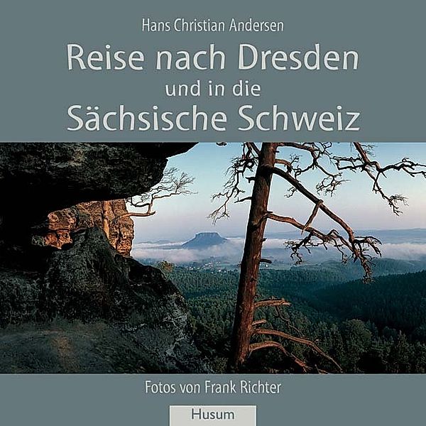 Reise nach Dresden und in die Sächsische Schweiz, Hans Christian Andersen