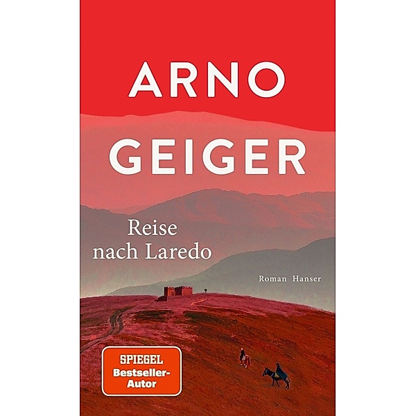Reise nach Laredo, Arno Geiger