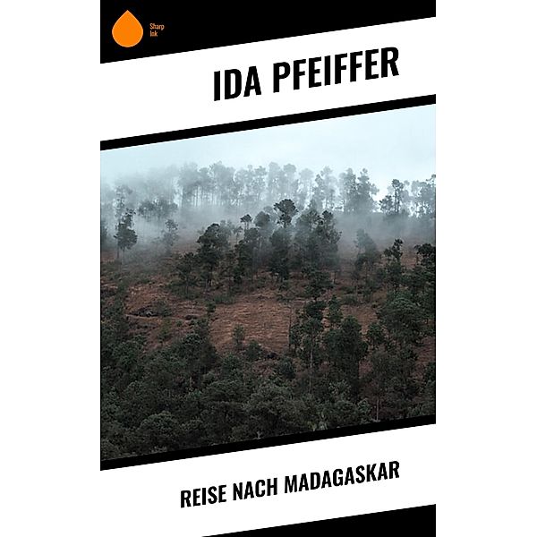 Reise nach Madagaskar, Ida Pfeiffer