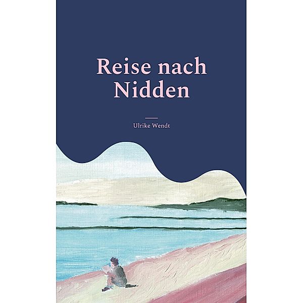 Reise nach Nidden, Ulrike Wendt