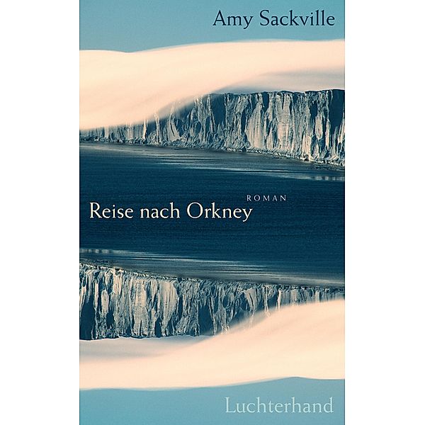 Reise nach Orkney, Amy Sackville