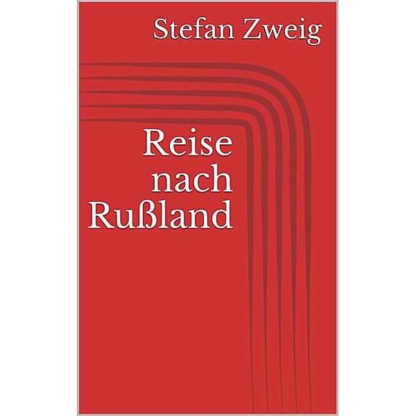 Reise nach Rußland, Stefan Zweig