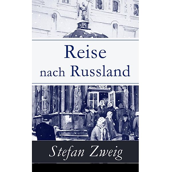 Reise nach Russland, Stefan Zweig