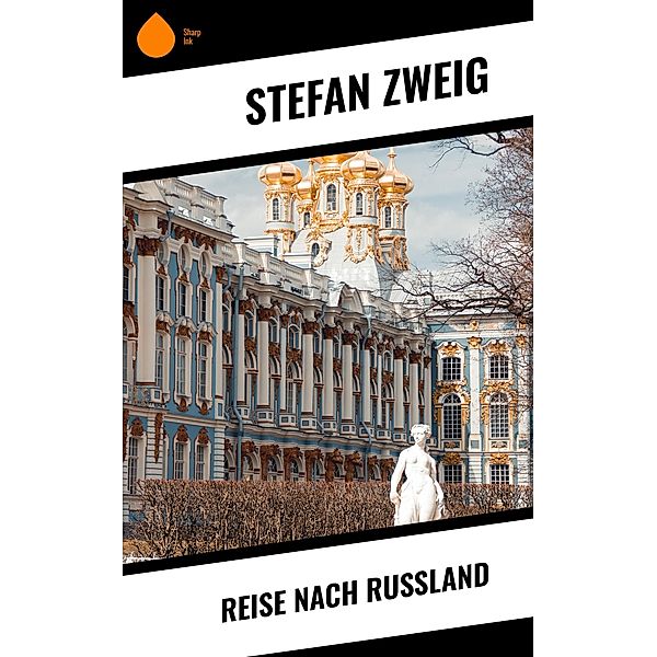 Reise nach Russland, Stefan Zweig