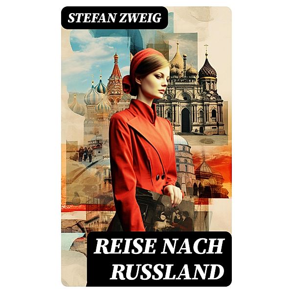 Reise nach Russland, Stefan Zweig