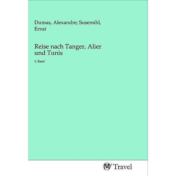 Reise nach Tanger, Alier und Tunis