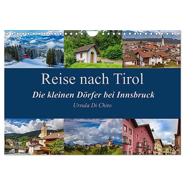 Reise nach Tirol - Die kleinen Dörfer bei Innsbruck (Wandkalender 2024 DIN A4 quer), CALVENDO Monatskalender, Ursula Di Chito