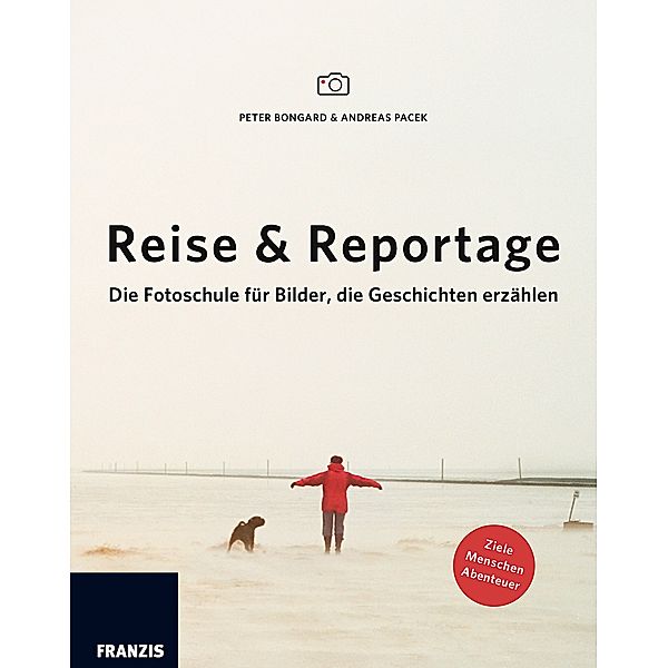 Reise & Reportage, Peter Bongard, Andreas Pacek