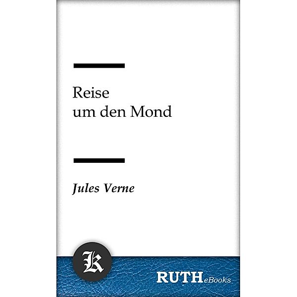 Reise um den Mond, Jules Verne