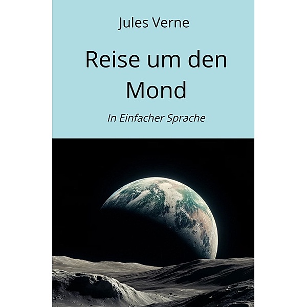 Reise um den Mond, Jules Verne