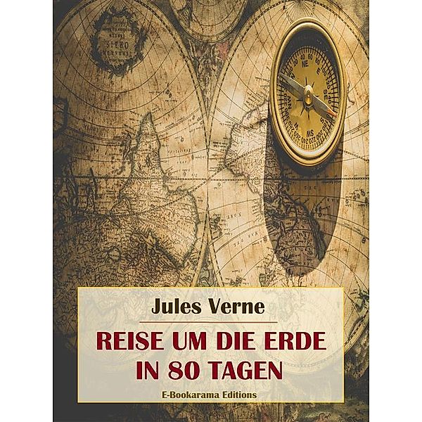 Reise um die Erde in 80 Tagen, Jules Verne