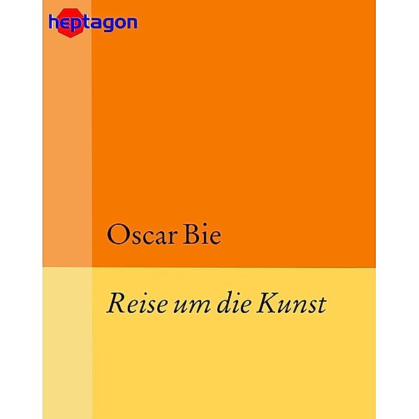 Reise um die Kunst, Oscar Bie