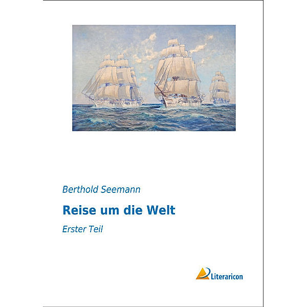 Reise um die Welt, Berthold Seemann