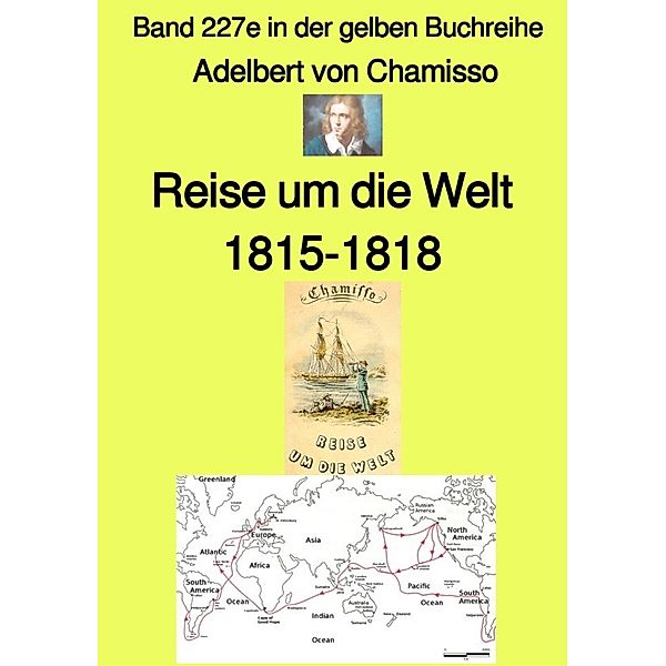 Reise um die Welt - Band 227e in der gelben Buchreihe - bei Jürgen Ruszkowski, Adelbert von Chamisso