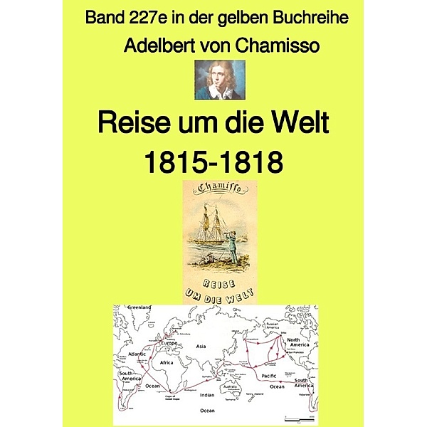 Reise um die Welt - Band 227e in der gelben Buchreihe - Farbe - bei Jürgen Ruszkowski, Adelbert von Chamisso
