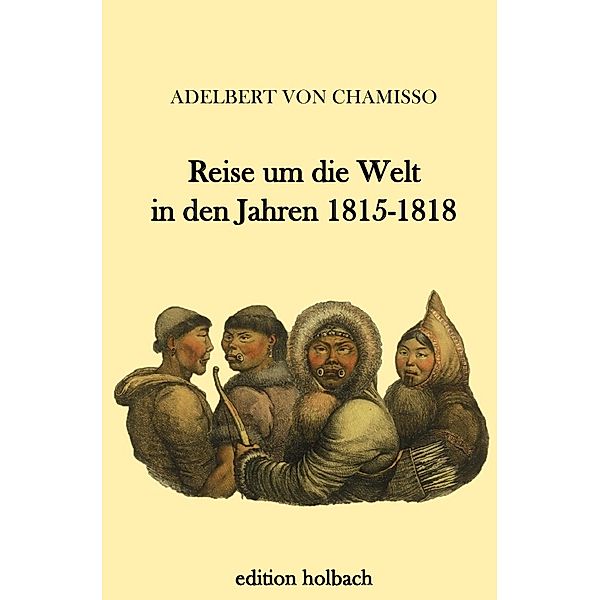 Reise um die Welt in den Jahren 1815-1818, Adelbert von Chamisso