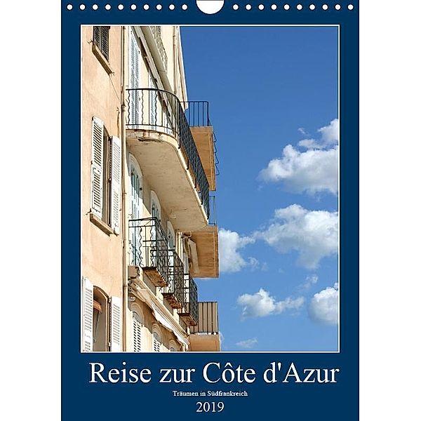 Reise zur Côte d'Azur (Wandkalender 2019 DIN A4 hoch), JAL - JoBe Foto Team