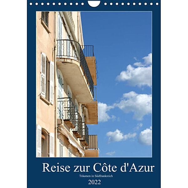 Reise zur Côte d'Azur (Wandkalender 2022 DIN A4 hoch), JAL - JoBe Foto Team