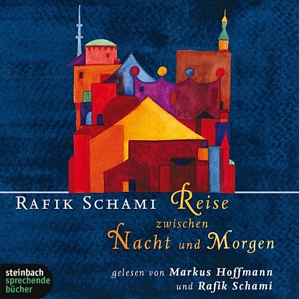 Reise zwischen Nacht und Morgen (Gekürzt), Rafik Schami