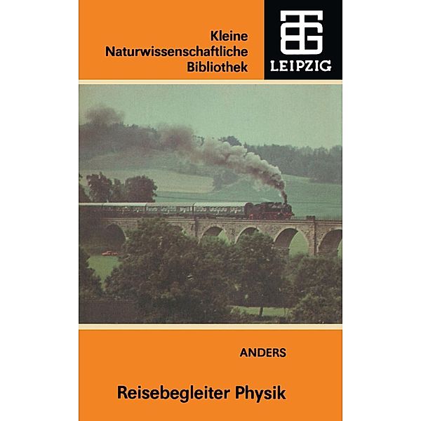 Reisebegleiter Physik / Kleine Naturwissenschaftliche Bibliothek Bd.67