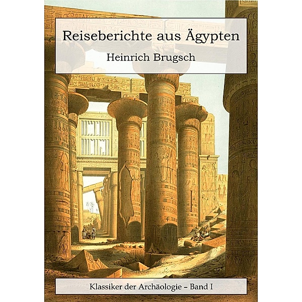 Reiseberichte aus Ägypten, Heinrich Brugsch