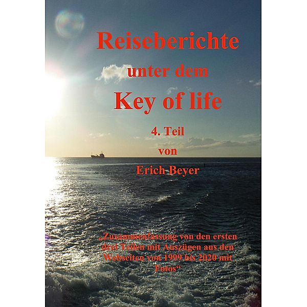 Reiseberichte unter dem Key of life, Erich Beyer