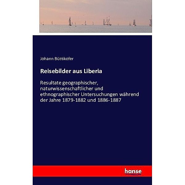 Reisebilder aus Liberia, Johann Büttikofer