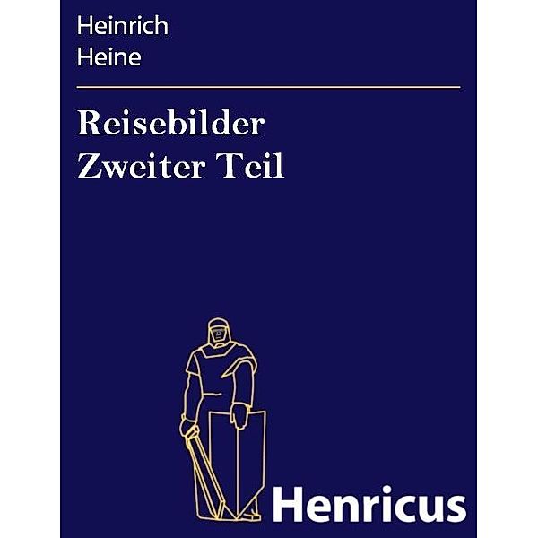 Reisebilder Zweiter Teil, Heinrich Heine