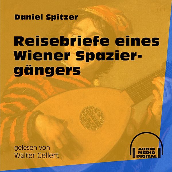 Reisebriefe eines Wiener Spaziergängers, Daniel Spitzer