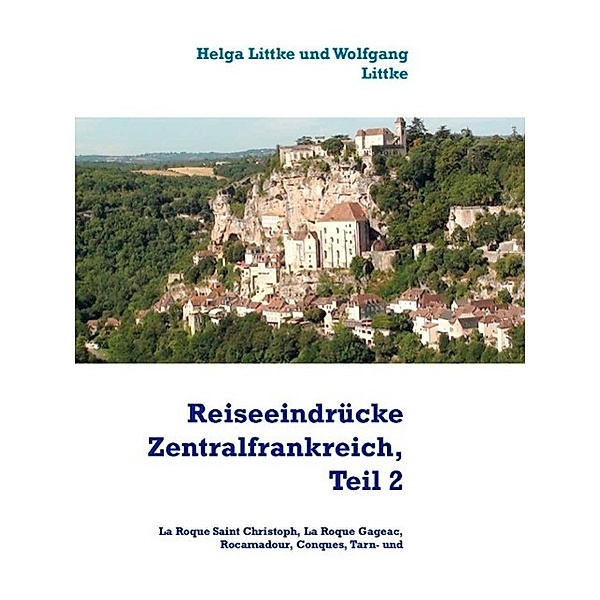 Reiseeindrücke Zentralfrankreich, Teil 2, Helga Littke, Wolfgang Littke