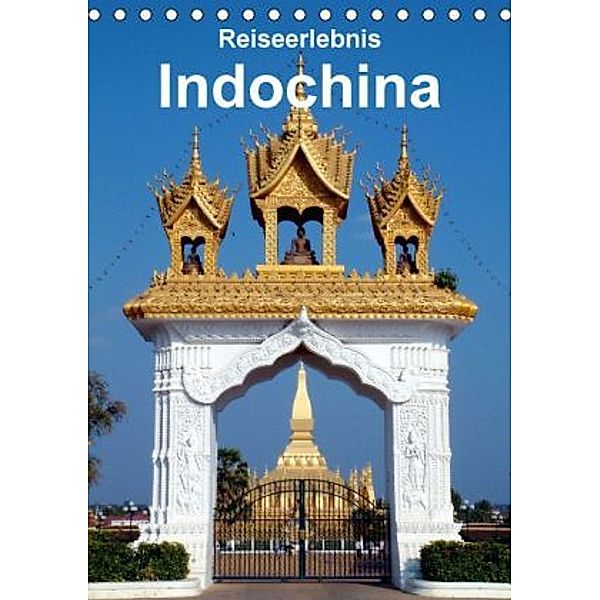 Reiseerlebnis Indochina (Tischkalender 2015 DIN A5 hoch), Rudolf Blank