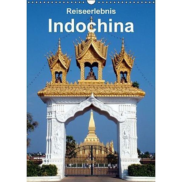 Reiseerlebnis Indochina (Wandkalender 2015 DIN A3 hoch), Rudolf Blank