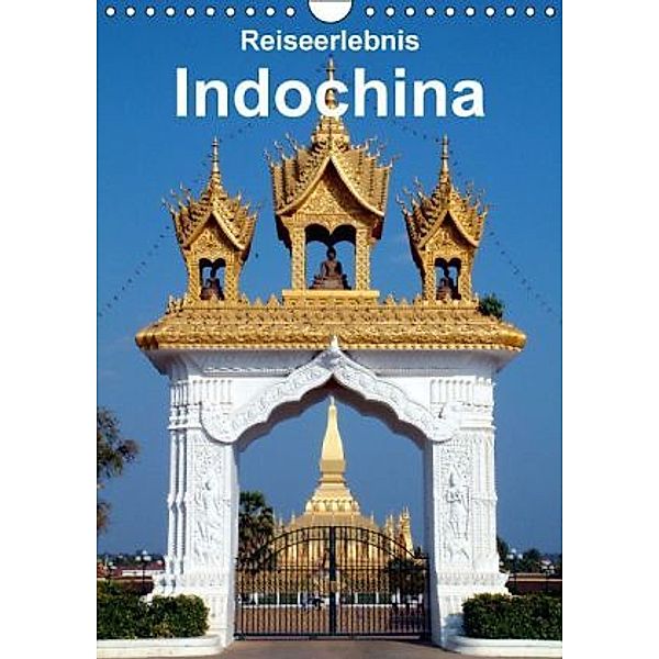 Reiseerlebnis Indochina (Wandkalender 2015 DIN A4 hoch), Rudolf Blank