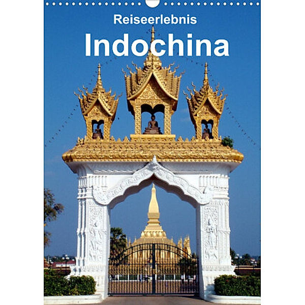 Reiseerlebnis Indochina (Wandkalender 2022 DIN A3 hoch), Dr. Rudolf Blank